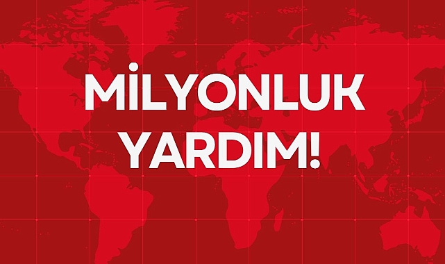 Milyonluk yardım!