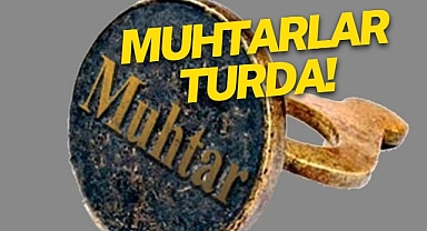 MUHTARLAR TURDA!