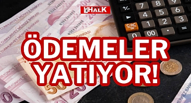 ÖDEMELER YATIYOR!