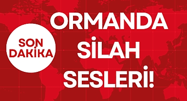 ORMANDA SİLAH SESLERİ!