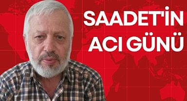 Saadet'in Acı Günü