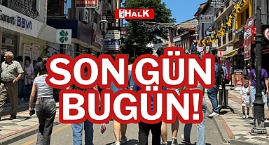SON GÜN BUGÜN!