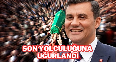 SON YOLCULUĞUNA UĞURLANDI