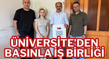 ÜNİVERSİTE’DEN BASINLA İŞ BİRLİĞİ