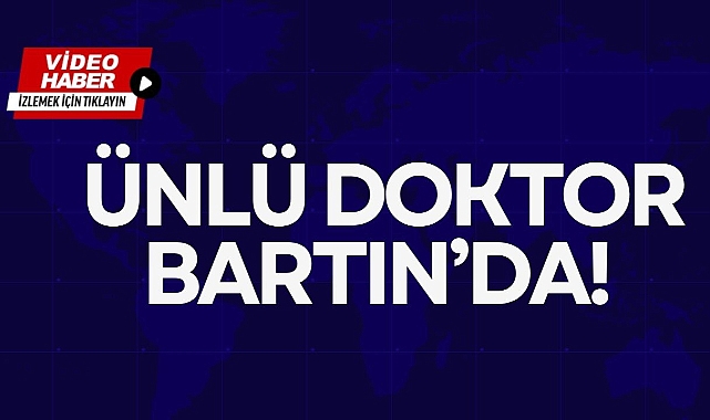 ünlü doktor bartın’da!