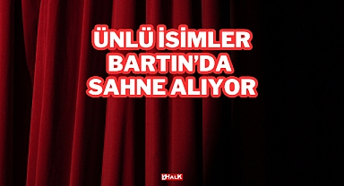 Ünlü İsimler Bartın'da Sahne Alıyor