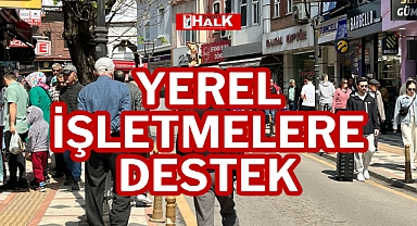 YEREL İŞLETMELERE DESTEK