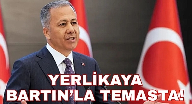 YERLİKAYA BARTIN’LA TEMASTA!