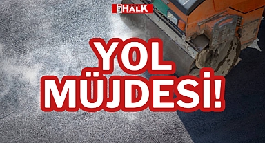 YOL MÜJDESİ!