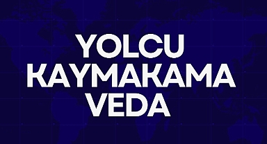 YOLCU KAYMAKAMA VEDA