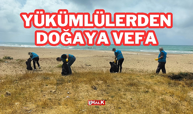 Yükümlülerden Doğaya Vefa