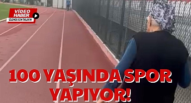 100 YAŞINDA SPOR YAPIYOR!