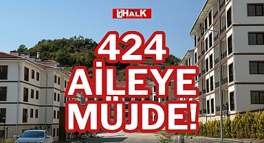 424 AİLEYE MÜJDE!