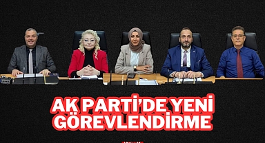 AK Parti'de Yeni Görevlendirme