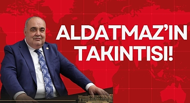 ALDATMAZ’IN TAKINTISI!