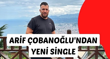 ARİF ÇOBANOĞLU'NDAN YENİ SİNGLE