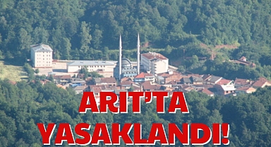 ARIT’TA YASAKLANDI!