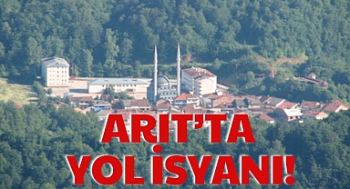 ARIT’TA YOL İSYANI!