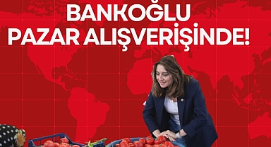BANKOĞLU PAZAR ALIŞVERİŞİNDE!