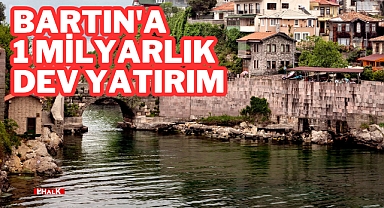 Bartın'a 1 Milyarlık Dev Yatırım