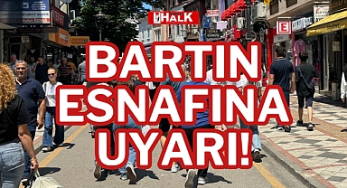 BARTIN ESNAFINA UYARI!