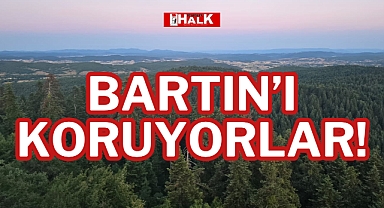 BARTIN’I KORUYORLAR!