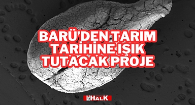BARÜ’DEN TARIM TARİHİNE IŞIK TUTACAK PROJE