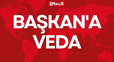 BAŞKAN'A VEDA