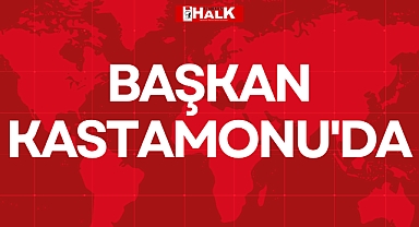 BAŞKAN KASTAMONU'DA
