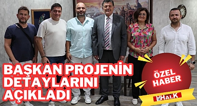 Başkan Projenin Detaylarını Açıkladı