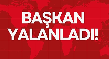 BAŞKAN YALANLADI!