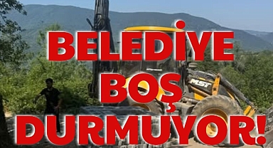 BELEDİYE BOŞ DURMUYOR!