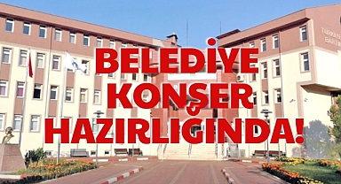 BELEDİYE KONSER HAZIRLIĞINDA!