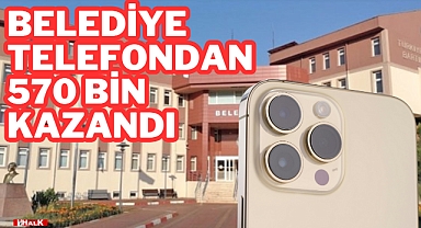 Belediye Telefondan 570 Bin Kazandı