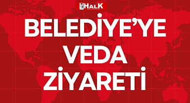 BELEDİYE’YE VEDA ZİYARETİ