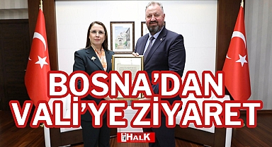 BOSNA’DAN VALİ’YE ZİYARET