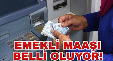 EMEKLİ MAAŞI BELLİ OLUYOR!