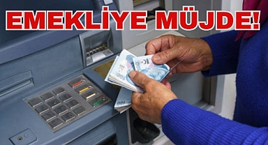 EMEKLİYE MÜJDE!