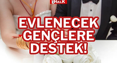 EVLENECEK GENÇLERE DESTEK!