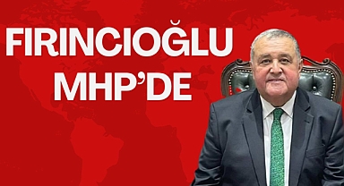 FIRINCIOĞLU MHP’DE