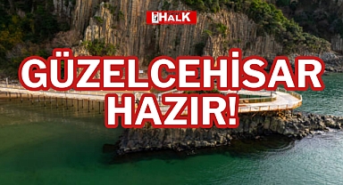 GÜZELCEHİSAR HAZIR!