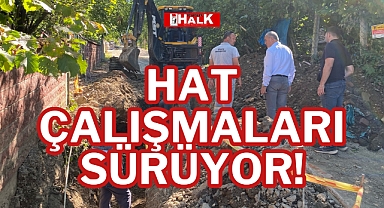 HAT ÇALIŞMALARI SÜRÜYOR!