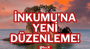 İNKUMU’NA YENİ DÜZENLEME!