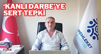 'Kanlı Darbe'ye Sert Tepki