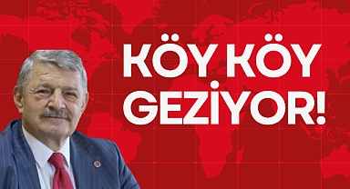 KÖY KÖY GEZİYOR!