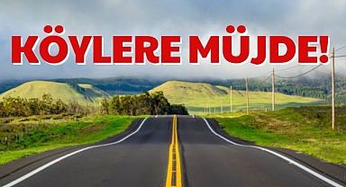 KÖYLERE MÜJDE!