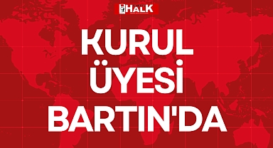 KURUL ÜYESİ BARTIN'DA