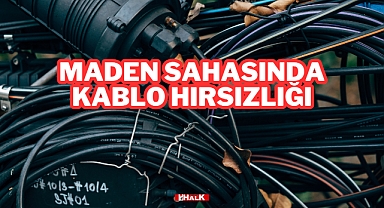 Maden Sahasında Kablo Hırsızlığı