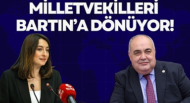 MİLLETVEKİLLERİ BARTIN’A DÖNÜYOR!