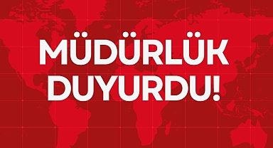 MÜDÜRLÜK DUYURDU!